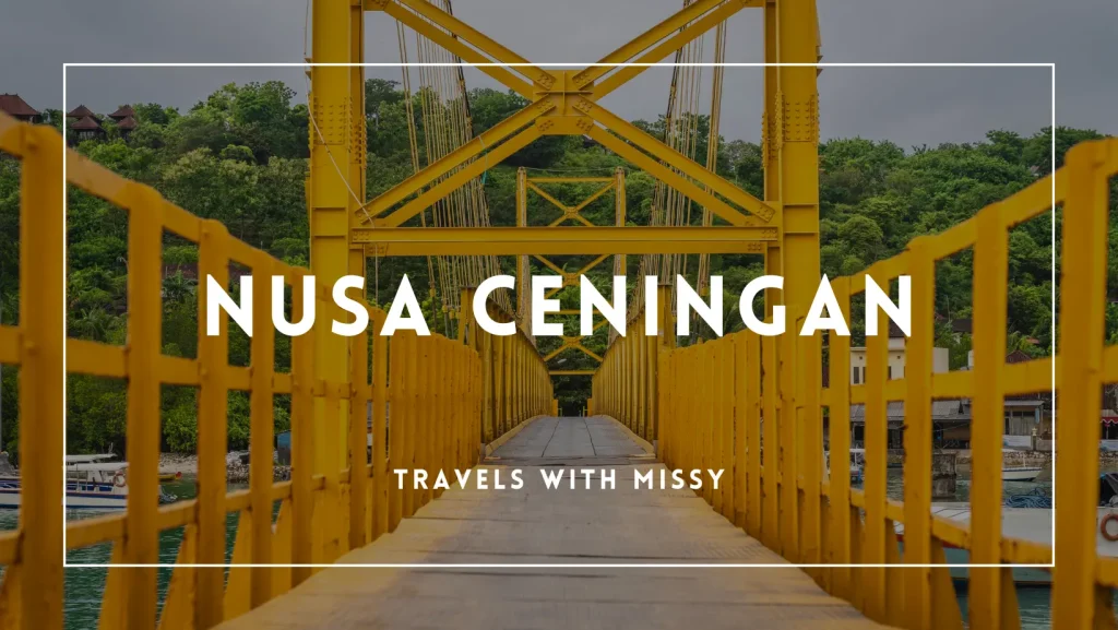 A Guide To Nusa Ceningan: A Perfect Day-Trip - Travels With Missy